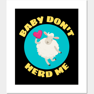 Baby Don't Herd Me | Sheep Pun Posters and Art